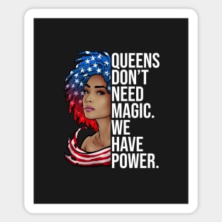 Queens Dont Need Magic We Have Power African American Sticker